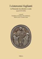 I cistercensi foglianti in Piemonte tra chiostro e corte (secoli XVI-XIX) edito da Viella