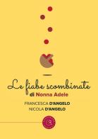 Le fiabe scombinate di nonna Adele di D'Angelo Francesca edito da bookabook
