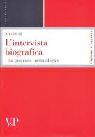 L' intervista biografica. Una proposta metodologica di Rita Bichi edito da Vita e Pensiero