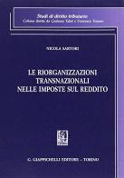Le riorganizzazioni transnazionali nelle imposte sul reddito di Nicola Sartori edito da Giappichelli