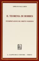 Il teorema di Hobbes. Interpretazione del diritto moderno di Adriano Ballarini edito da Giappichelli