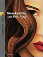 Sara Landau. Iper Pop Past. Catalogo della mostra (Rovereto, 5 giugno--22 agosto 2010) edito da Silvana