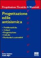 Progettazione edile antisismica di Enrico Sicignano, Emidio Nigro edito da Maggioli Editore