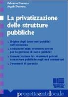 La privatizzazione delle strutture pubbliche di Salvatore Buscema, Angelo Buscema edito da Maggioli Editore