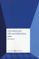 Introduzione alla sociofonetica di Silvia Calamai edito da Carocci