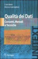 Qualità dei dati. Concetti, metodi e tecniche di Carlo Batini, Monica Scannapieco edito da Springer Verlag