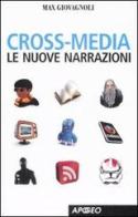 Cross-media. Le nuove narrazioni di Max Giovagnoli edito da Apogeo