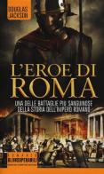 L' eroe di Roma di Douglas Jackson edito da Newton Compton Editori