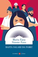 Basta salari da fame! di Marta Fana, Simone Fana edito da Laterza