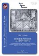 Prove di accesso all'Università. Un'indagine empirica sul rapporto tra prove di ingresso e profitto accademico nei corsi di laurea triennale della facoltà di scienze di Elisa Truffelli edito da Nuova Cultura