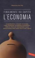 Finalmente ho capito l'economia di Maurizio De Pra edito da Vallardi A.