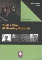 Tutti i film di Stanley Kubrick di Paul Duncan edito da Lindau