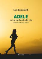Adele. 21 km dedicati alla vita di Lara Bernardelli edito da Sometti