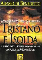 Tristano e Isolda di Alessio Di Benedetto edito da Macro Edizioni