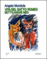 Vita del gatto Romeo detto anche Meo di Angelo Mundula edito da Spirali