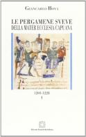 Le pergamene sveve della Mater Ecclesia Capuana (1201-1228) vol.1 di Giancarlo Bova edito da Edizioni Scientifiche Italiane