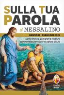 Sulla tua Parola. Messalino gennaio-febbraio 2022. Santa Messa quotidiana e letture commentate per vivere la parola di Dio edito da Editrice Shalom