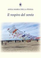 Il respiro del vento di Anna Maria Della Penna edito da Wip Edizioni
