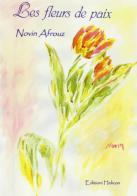 Les fleurs de paix di Novin Afrouz edito da Helicon