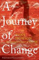 A journey of change. The supernatural power of truth di Antony Howson edito da Destiny Image Europe