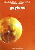 Gayland di Micaela Solbiati, Cristina Ruffoni, Guido M. Locati edito da Croce Libreria