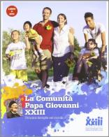La comunità papa Giovanni XXIII. Un'unica famiglia nel mondo. Con DVD edito da Sempre Comunicazione