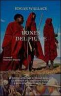 Bones del fiume. Le storie africane vol.9 di Edgar Wallace edito da DMG