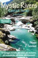 Mystic Rivers. Canton Ticino e Alto Piemonte di Filippo Tuccimei edito da Youcanprint