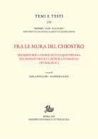 Fra le mura del chiostro. Microstorie e storie di vita quotidiana nei monasteri di clausura femiinili (XV-XIX secc.) edito da Storia e Letteratura