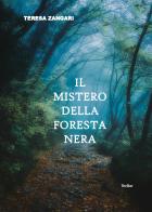 Il mistero della foresta nera di Teresa Zangari edito da Youcanprint