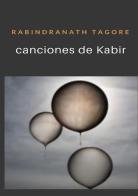 Canciones de Kabir di Rabindranath Tagore edito da StreetLib
