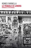 Le fragole di Londra. Attraverso le città disuguali di Romeo Farinella edito da Mimesis