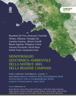 Monitoraggio geochimico-ambientale della matrice aria della Regione Campania. Piano Campania trasparente vol.3 edito da Aracne (Genzano di Roma)
