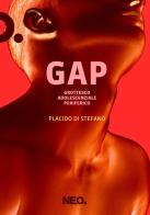 GAP. Grottesco adolescenziale periferico di Placido Di Stefano edito da Neo Edizioni