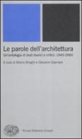 Le parole dell'architettura. Un'antologia di testi teorici e critici: 1945-2000 edito da Einaudi