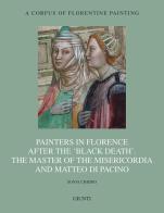 Painters in Florence after the «black death». The Master of the Misericordia and Matteo di Pacino. Ediz. illustrata di Sonia Chiodo edito da Giunti Editore