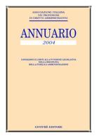 Annuario dell'Associazione italiana dei professori di diritto amministrativo 2004 edito da Giuffrè