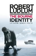 The Bourne identity. Un nome senza volto di Robert Ludlum edito da Rizzoli