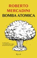 Bomba atomica di Roberto Mercadini edito da Rizzoli