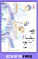 Vanishing my first love. Con illustration card vol.1 di Wataru Hinekure edito da Star Comics