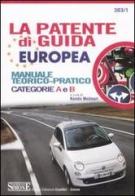 La patente di guida europea. Manuale teorico-pratico. Categorie A e B edito da Edizioni Giuridiche Simone