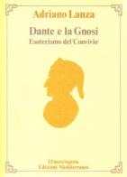 Dante e la gnosi di Adriano Lanza edito da Edizioni Mediterranee