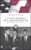 La vita segreta di J. Edgar Hoover di Anthony Summers edito da Bompiani