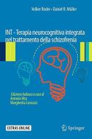 INT. Terapia neurocognitiva integrata nel trattamento della schizofrenia di Volker Roder, Daniel R. Muller edito da Springer Verlag