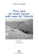 Nove mesi sui monti Aurunci nelle mani dei tedeschi di Tommaso Sinigallia edito da Edizioni Scientifiche Italiane