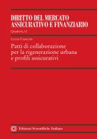 Patti di collaborazione per la rigenerazione urbana e profili assicurativi di Lucio Casalini edito da Edizioni Scientifiche Italiane