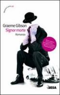 Signor Morte di Graeme Gibson edito da Salento Books