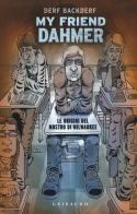 My friend Dahmer. Le origini del mostro di Milwaukee di Derf Backderf edito da Gribaudo