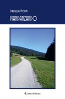 Viandanzando di Isabella Horn edito da Aletti