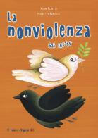 La nonviolenza sai cos'e'? di Anna Peiretti edito da Il Pozzo di Giacobbe